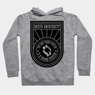 Rasta University The Only Good System is a Sound System Reggae Hoodie